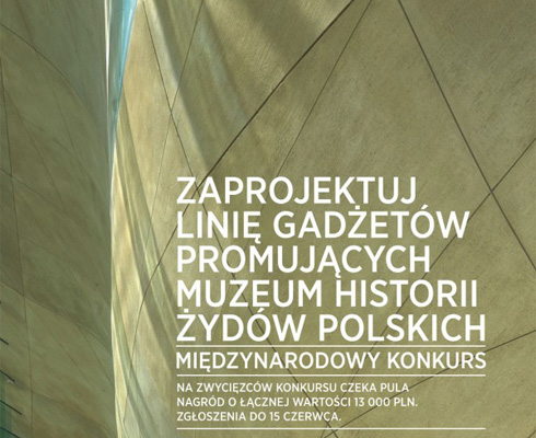 Zaprojektuj gadżet promujący Muzeum Historii Żydów Polskich